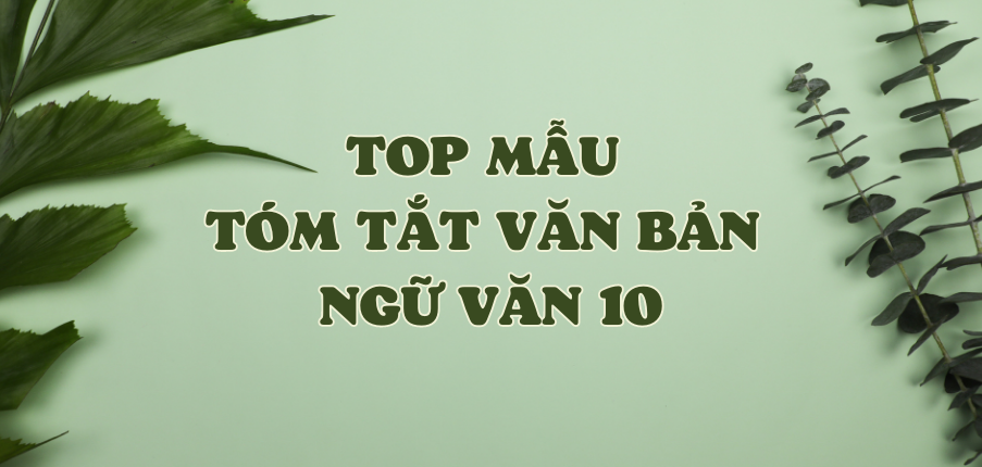 TOP 12 Tóm tắt tác phẩm Tản Viên từ Phán sự lục (Nguyễn Dữ) - Ngữ văn 10