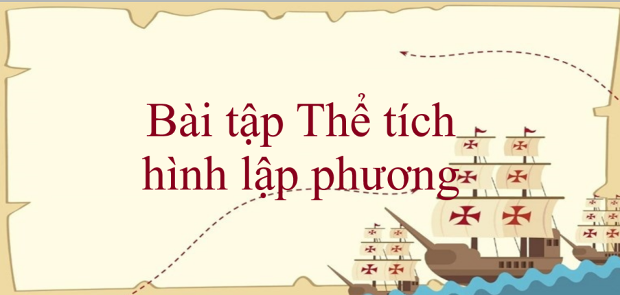 50 Bài tập Thể tích hình lập phương (có đáp án năm 2024) - Toán lớp 5