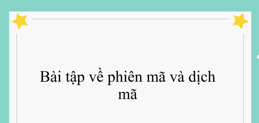 50 bài tập về phiên mã và dịch mã (2024) có đáp án chi tiết nhất