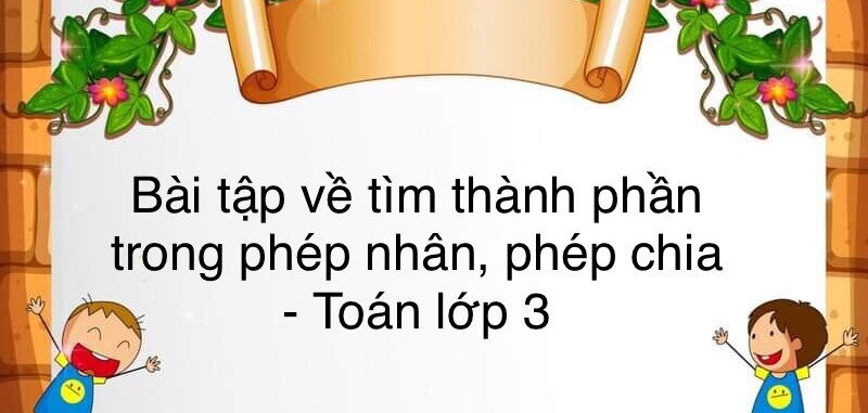 60 Bài tập về một phần mấy (có đáp án năm 2024) - Toán lớp 3