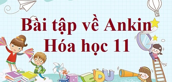 60 Bài tập về Ankin (2024) có đáp án chi tiết nhất