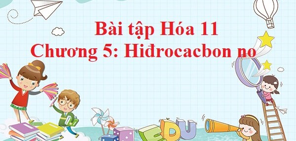 500 Bài tập Hóa 11 Chương 5: Hiđrocacbon no (có đáp án năm 2023)