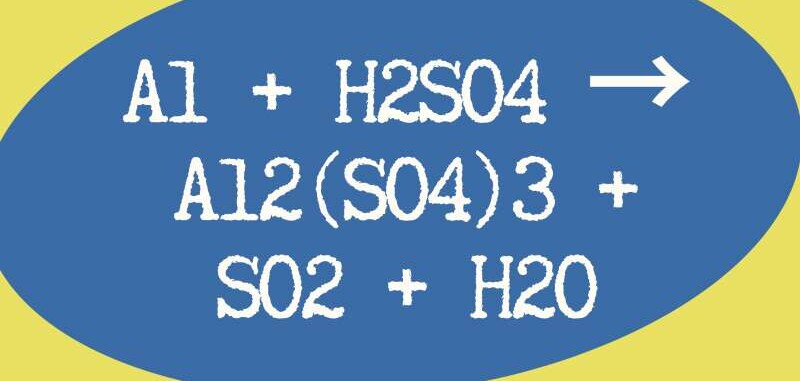 Al + H2SO4 → Al2(SO4)3 + SO2 + H2O | Al ra Al2(SO4)3