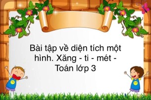 60 Bài tập về diện tích của một hình. Xăng – ti – mét vuông (có đáp án năm 2023) - Toán lớp 3