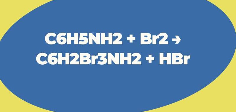 C6H5NH2 + Br2 → C6H2Br3NH2 + HBr | C6H5NH2 ra C6H2Br3NH2