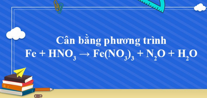 Fe + HNO3 → Fe(NO3)3 + N2O + H2O | Fe ra Fe(NO3)3