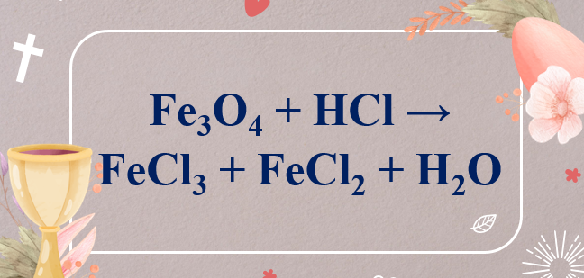 Fe3O4 + HCl → FeCl3 + FeCl2 + H2O | Fe3O4 ra FeCl3| Fe3O4 ra FeCl2