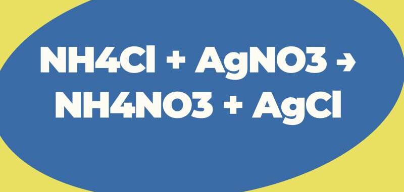 NH4Cl + AgNO3 → NH4NO3 + AgCl | NH4Cl ra NH4NO3 | AgNO3 ra AgCl