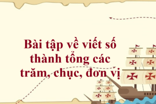 50 Bài tập về viết số thành tổng các trăm, chục, đơn vị (có đáp án năm 2023) - Toán lớp 2