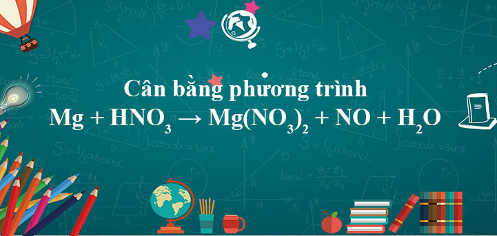 Mg + HNO3 → Mg(NO3)2 + NO + H2O | Mg ra Mg(NO3)2