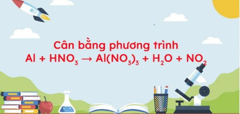 Al + HNO3 → H2O + NO2 + Al(NO3)3 | Al ra Al(NO3)3