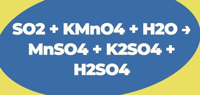 SO2 + KMnO4 + H2O → MnSO4 + K2SO4 + H2SO4 | SO2 ra H2SO4