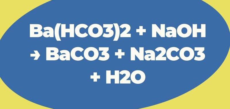 Ba(HCO3)2 + NaOH → BaCO3 + Na2CO3 + H2O | Ba(HCO3)2 ra BaCO3