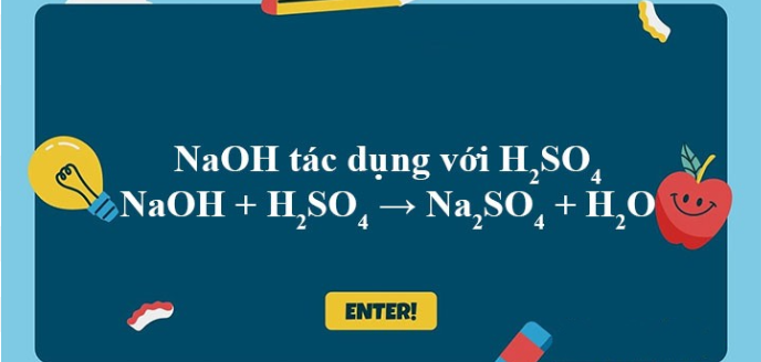 NaOH + H2SO4 → Na2SO4 + H2O | NaOH ra Na2SO4