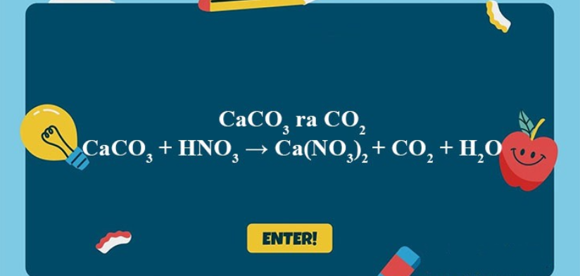 CaCO3 + HNO3 → Ca(NO3)2 + CO2 + H2O | CaCO3 ra CO2