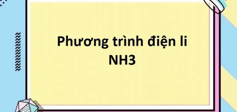 Phương trình điện li NH3