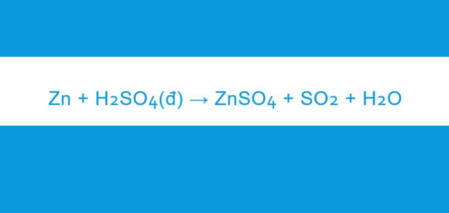 Zn + H2SO4(đ) → ZnSO4 + SO2 + H2O | Zn ra ZnSO4