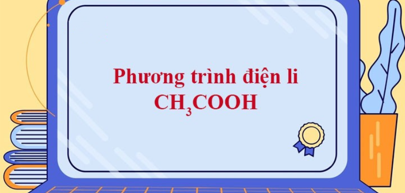 Phương trình điện li CH3COOH