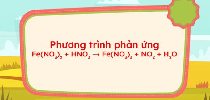 Fe(NO3)2 + HNO3 → Fe(NO3)3 + NO2 + H2O l Fe(NO3)2 ra Fe(NO3)3