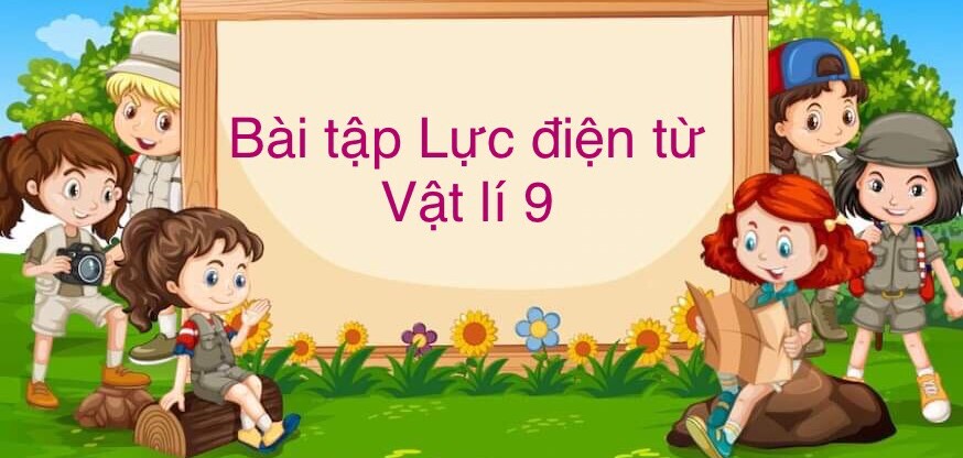 70 Bài tập về Lực điện từ (2024) có đáp án chi tiết nhất