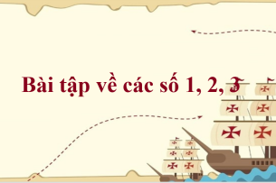 50 Bài tập về các số 1, 2, 3 (có đáp án năm 2024) - Toán lớp 1