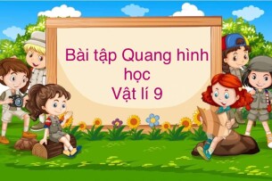 70 Bài tập về quang hình học (có đáp án năm 2023) - Vật lí 9