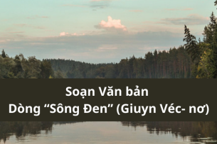 Văn bản Dòng “Sông Đen” (Giuyn Véc- nơ) - Nội dung, Tác giả tác phẩm