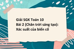 Giải SGK Toán 10 (Chân trời sáng tạo) Bài 2: Xác suất của biến cố