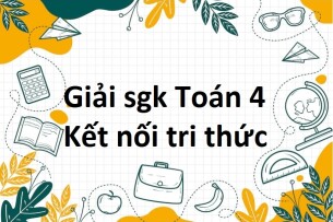 Toán lớp 4 Kết nối tri thức | Giải bài tập Toán lớp 4 Tập 1, Tập 2 (hay, chi tiết) | Học tốt Toán lớp 4