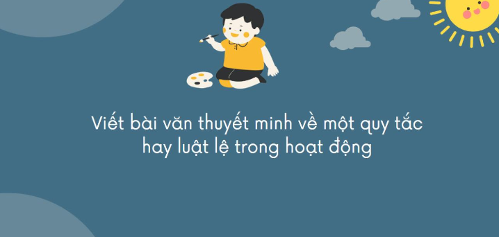 TOP 30 mẫu Thuyết minh về quy tắc hoặc luật lệ trong trò chơi hay hoạt động (2024) SIÊU HAY