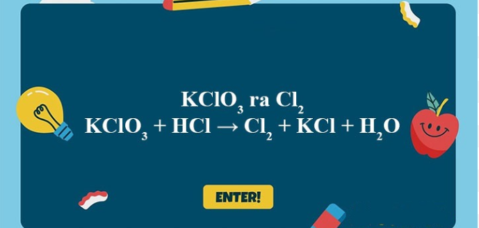 KClO3 + HCl → Cl2 + KCl + H2O | KClO3 ra Cl2