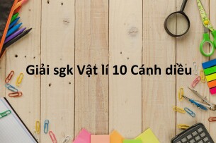 Giải SGK Vật Lí 10 (Cánh diều) Bài 1: Năng lượng và công