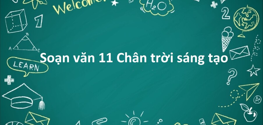 Soạn bài Tú Uyên gặp Giáng Kiều | Chân trời sáng tạo Ngữ văn lớp 11