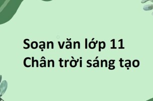 Soạn bài Giới thiệu một truyện thơ hoặc một bài hát theo lựa chọn cá nhân lớp 11 | Chân trời sáng tạo