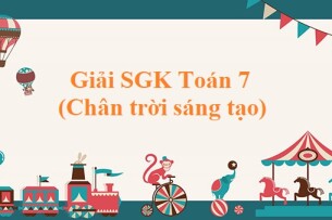 Giải SGK Toán 7 (Chân trời sáng tạo): Bài tập cuối chương 1