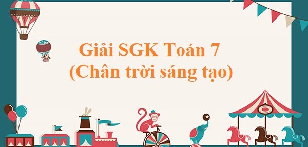 Giải SGK Toán 7 (Chân trời sáng tạo): Bài tập cuối chương 3