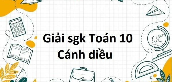 Giải SGK Toán 10 (Cánh Diều) Bài 4: Tổng và hiệu của hai vectơ