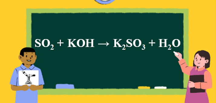 SO2 + KOH → K2SO3 + H2O | SO2 ra K2SO3