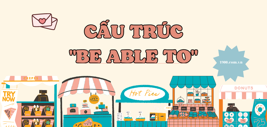 Cấu trúc "Be able to" đầy đủ ,chi tiết nhất gồm công thức, cách dùng, đồng nghĩa và bài tập vận dụng.