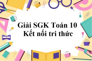 Giải SGK Toán 10 (Kết nối tri thức) Bài tập cuối chương 5