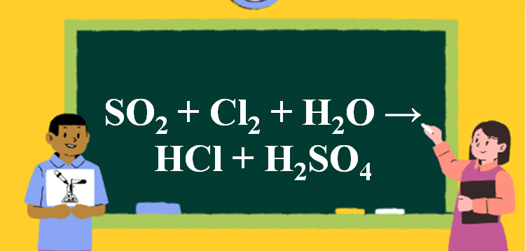 SO2 + Cl2 + H2O → HCl + H2SO4 | SO2 ra H2SO4