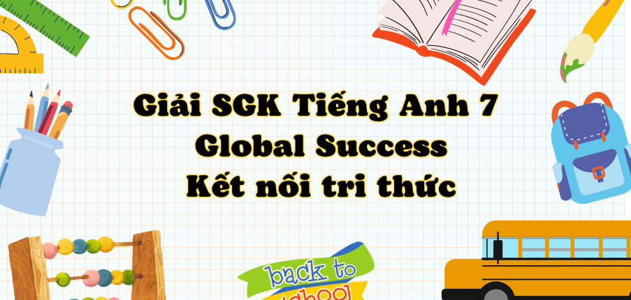 Unit 1 Tiếng Anh 7 Skills 1 trang 14 | Tiếng Anh 7 Global Success