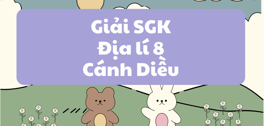 Giải SGK Địa lí 8 (Cánh diều) Bài 3: Thực hành: Tìm hiểu về ảnh hưởng của địa hình đối với sự phân hoá tự nhiên và khai thác kinh tế