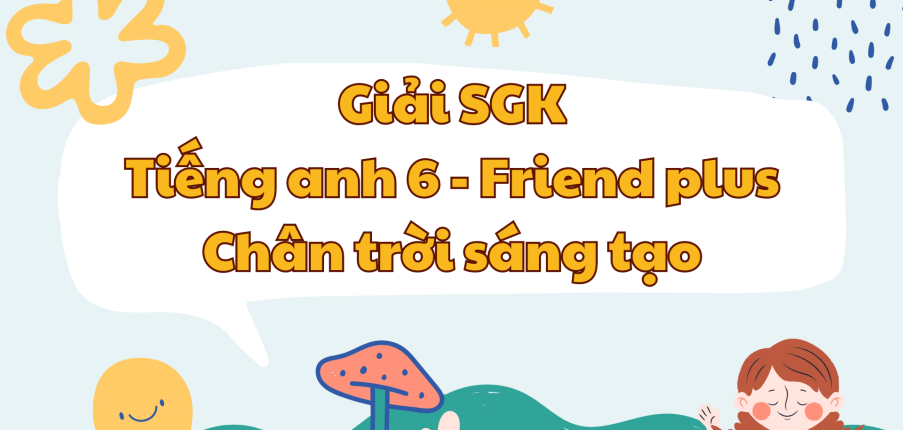 Starter Unit  Vocabulary trang 6 | Tiếng Anh 6 Friend Plus