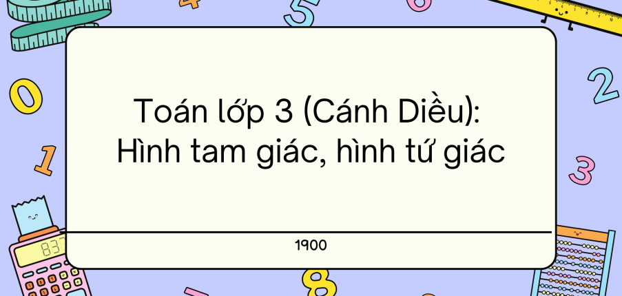 Giải SGK Toán lớp 3 trang 103, 104 Hình tam giác. Hình tứ giác - Cánh Diều