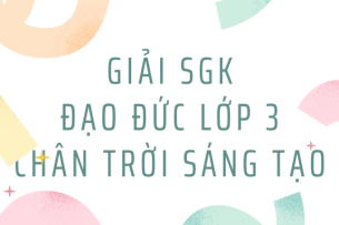 Giải SGK Đạo đức lớp 3 Bài 12 (Chân trời sáng tạo): Việt Nam tươi đẹp