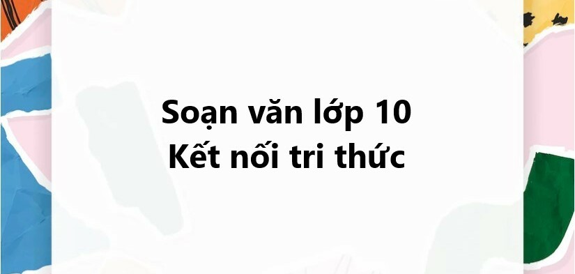 Soạn bài Truyện về các vị thần sáng tạo thế giới lớp 10 | Kết nối tri thức