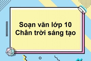 Soạn bài Đi san mặt đất lớp 10 | Chân trời sáng tạo