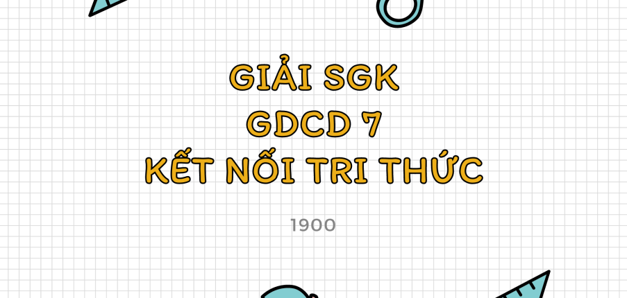 Giải SGK Giáo dục công dân 7 Bài 7 (Kết nối tri thức): Phòng, chống bạo lực học đường