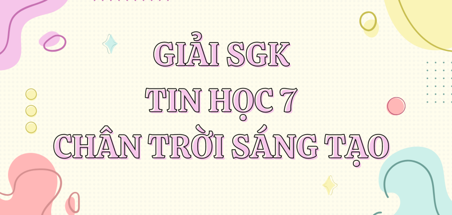 Giải SGK Tin học 7 Bài 1 (Chân trời sáng tạo): Thiết bị vào và thiết bị ra